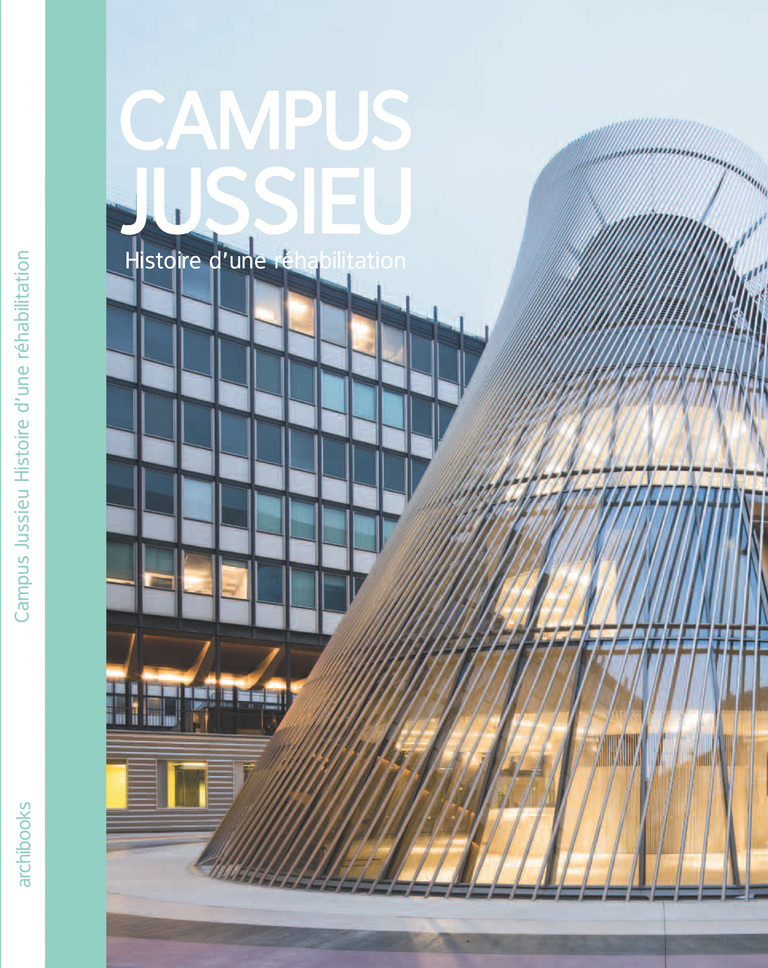 Reichen & Robert - “Campus de Jussieu, histoire d'une réhabilitation” (“The Jussieu Campus, story of a redevelopment”)