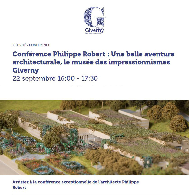 Carta - Reichen et Robert Associates - Conférence Philippe Robert : Une belle aventure architecturale, le musée des impressionnismes Giverny
