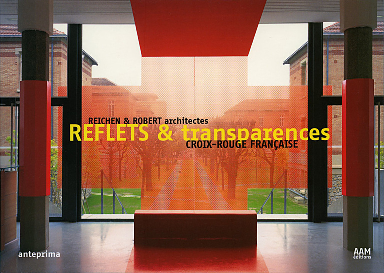 Reichen & Robert - “Reflets & transparences, Croix-Rouge Française - Reichen et Robert architectes”